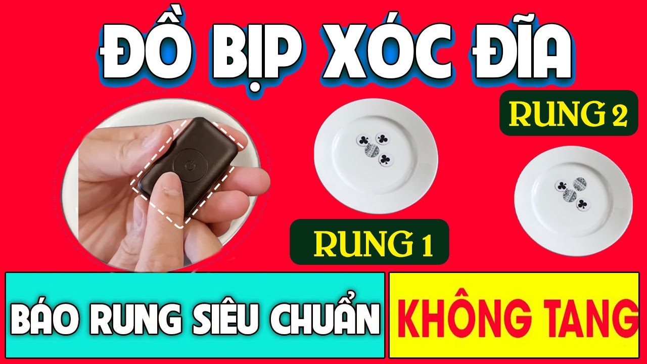 9 món đồ xóc đĩa bịp công nghệ cao